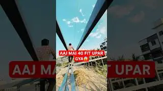 AAJ MAI 40 FIT UPAR GYA 😱#vlog #video #reels #youtubeshorts #trending #like#subscribe #shortsviral