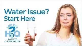Have Drinking Water Issues? | How to Self-Diagnose, Test, and Treat