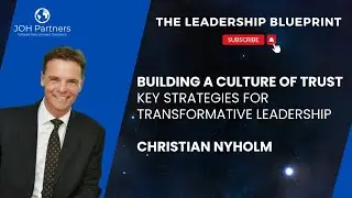 Building a Culture of Trust: Key Strategies for Transformative Leadership