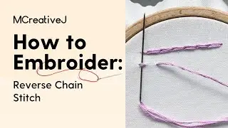 How to Embroider: Reverse Chain Stitch- DIY Video and Step by Step Hand Embroidery Tutorial