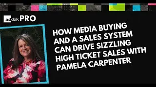 How Media Buying And A Sales System Can Drive Sizzling High Ticket Sales with Pamela Carpenter