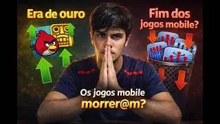 A TRISTE QUEDA DOS JOGOS MOBILE. (FIM DOS JOGOS DE CELULAR?)