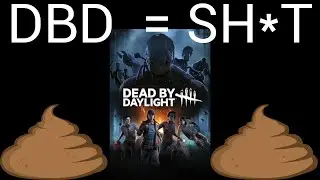 DBD Is Dying!