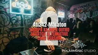 Ati242-Maraton | SAGOPA KAJMER OUTRO SCRATCH (ALTERNATIVE LONG VERSION 2)