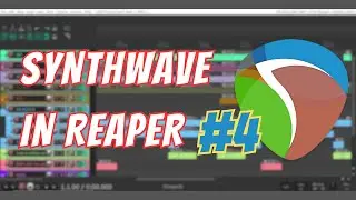 Synthwave in Reaper DAW #4