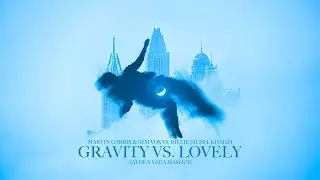 Gravity vs. Lovely (Jayden Vega Mashup) - Martin Garrix & Sem Vox
