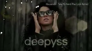 Housenick - Take My Hand (Paul Lock Remix)
