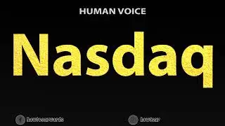 How To Pronounce Nasdaq
