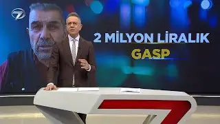 2 MİLYON LİRALIK GASP