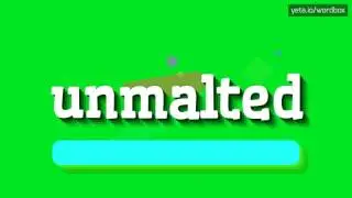 UNMALTED - HOW TO PRONOUNCE IT!?