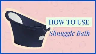 How to Use Shnuggle Baby Bath