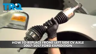 How to Replace Front Left Side CV Axle 2007-2017 Ford Expedition