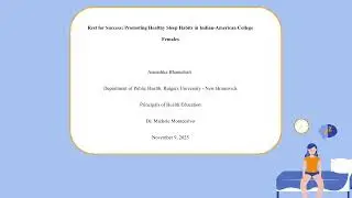 Anoushka Bhanushali &ndash; Final Paper Presentation Video (Sleep Health Intervention)