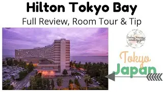 Hilton Tokyo Bay // Review & Room Tour