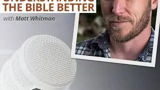 The Inspired Legacy Podcast Ep 06: Fatherhood & Understanding the Bible Better with Matt Whitman