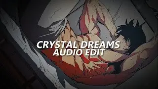 Crystal Dreams - Lowx [ EDIT AUDIO ]