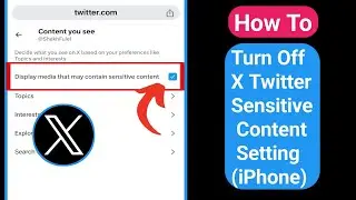 How To Turn Off X (Twitter) Sensitive Content Setting (iPhone)