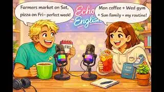 My Weekly Routine in English | Echo English | Daily Life Conversation + Beginner Vocab 📅🗣️