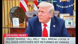 CNN: Trump Says ALL HELL WILL BREAK LOOSE IF ALL THE HOSTAGES ARE NOT RELEASED BY NOON SATURDAY