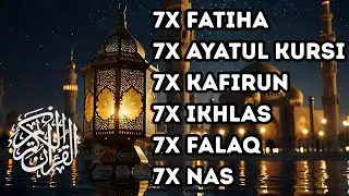 7X FATIHA 7X AYATUL KURSI 7X KAFIRUN 7X IKHLAS 7X FALAQ 7X NAS