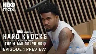 Hard Knocks: In Season with the Miami Dolphins | Episode 1 Preview | HBO Max