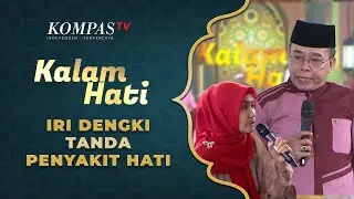 Cara Membentengi Diri dari Iri dan Dengki | KALAM HATI
