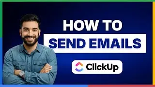 How to send emails with ClickUp  [FULL GUIDE]