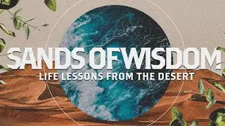 Sands of Wisdom: Life Lessons From The Desert