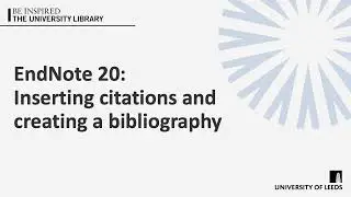 EndNote 20: Inserting citations and creating a bibliography