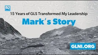 How 15 Years of GLS Transformed My Leadership | Mark&rsquo;s Story from Australia