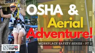 Workplace Safety Series Part 2  - OSHA Standards for Aerial Adventure!