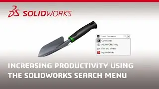 Increasing Productivity Using the SOLIDWORKS Search Menu