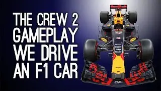 The Crew 2 Gameplay: WE DRIVE AN F1 CAR - Let's Play The Crew 2