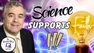 Science SUPPORTS Faith | feat. Dr. Stephen Barr