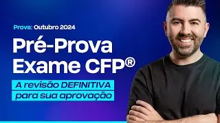 Aul&atilde;o Pr&eacute;-Prova do 48&ordm; Exame do CFP&reg;: revis&atilde;o DEFINITIVA para sua aprova&ccedil;&atilde;o [ Semana da Aprova&ccedil;&atilde;o ]