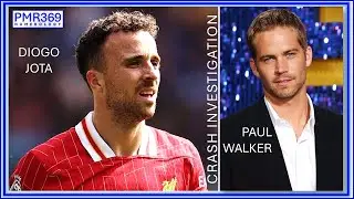 Paul Walker + Diogo Jota: Crash Scene Investigation. What does each event reveal? A PMR Reading.