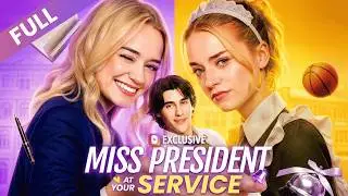[Full Series]💋Miss President,at Your Service:The Flawless President by Day, His Secret Maid by Night