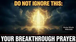 Powerful Prayer for Breakthrough | Open Doors, Divine Help & Sudden Miracles.