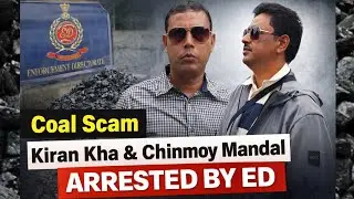 Kiran Kha and Chinmoy Mandal have been arrested by the ED, Coal Scam