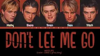 Westlife - Don't Let Me Go (Color Coded Lyrics Eng)