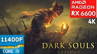 Dark Souls Trilogy  4K - RX 6600 + i5 11400F