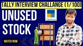 Tally Interview Challenge (Day 1/100) | Unused Stock in Tally Prime Explained! 🔥