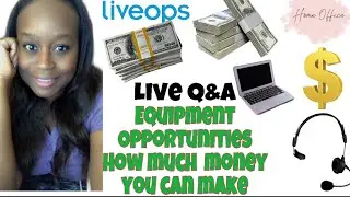 Things you need to know working for liveops |Equipment Hours |pay |live Q&A