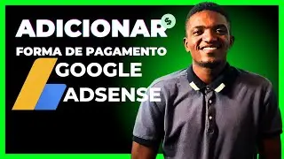 COMO ADICIONAR FORMA DE PAGAMENTO NO GOOGLE ADSENSE EM ANGOLA|2024