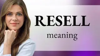 Resell | what is RESELL meaning