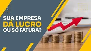 Sua empresa dá lucro ou só fatura? Entenda a diferença com o DRE!