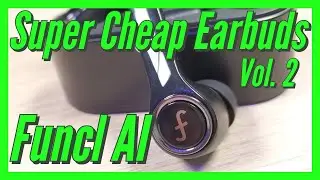 Super Cheap Earbuds Vol. 2: Funcl AI True Wireless Earbuds