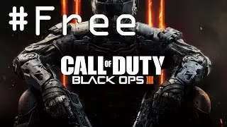 How to get Call Of Duty: Black Ops 3 for free on PC [Voice Tutorial]