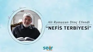 Nefis Terbiyesi / Ali Ramazan Dinç Efendi