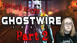 Peralt Plays: Ghostwire Tokyo ~ Part 2